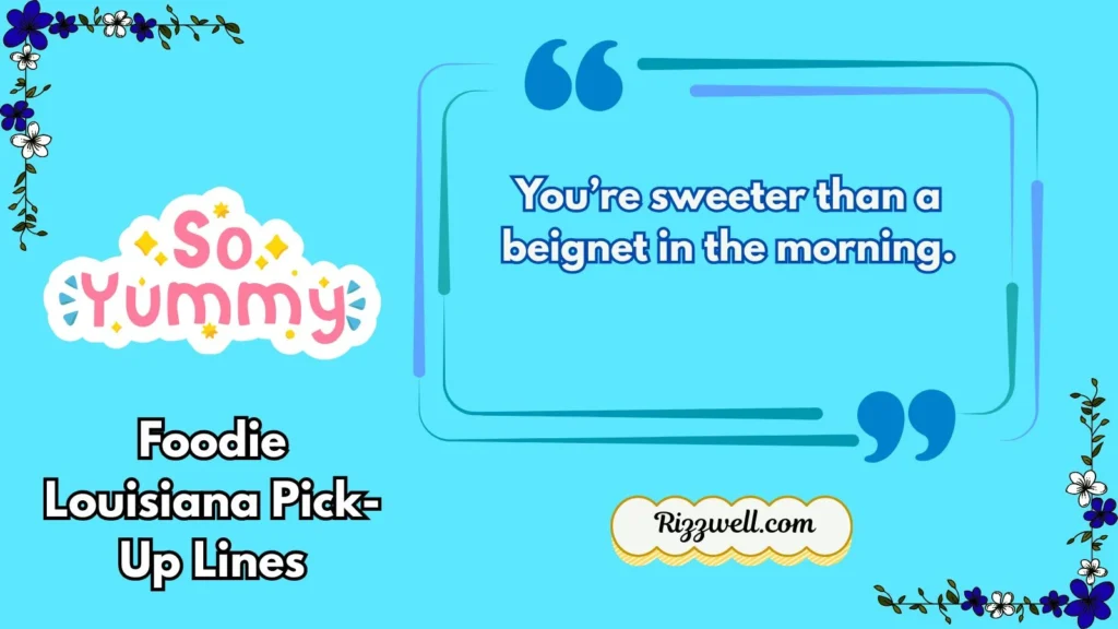 Foodie Louisiana Pick-Up Lines