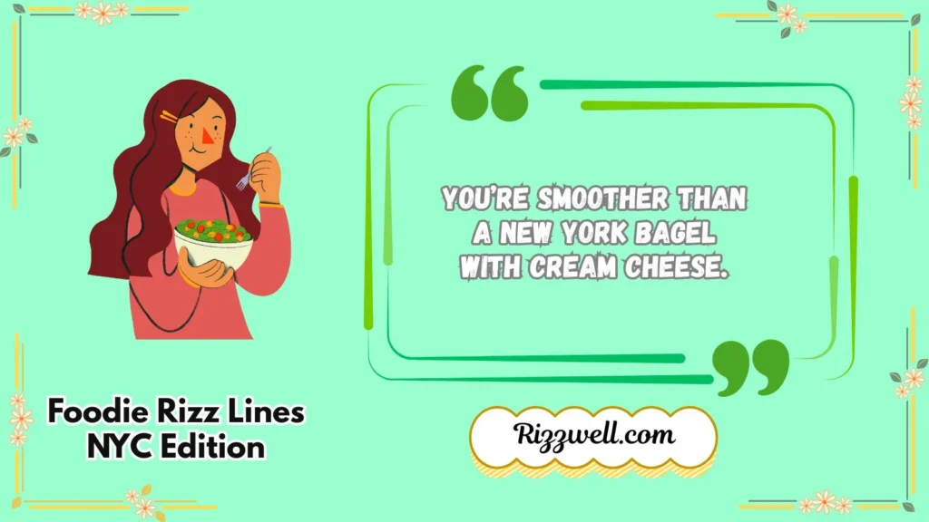 Foodie Rizz Lines NYC Edition