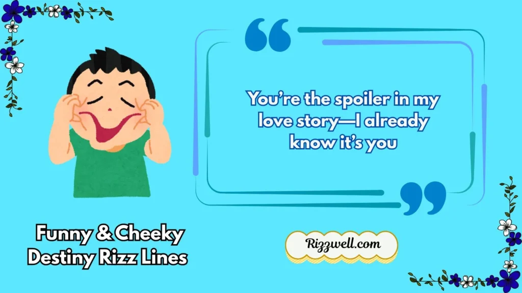 Funny & Cheeky Destiny Rizz Lines