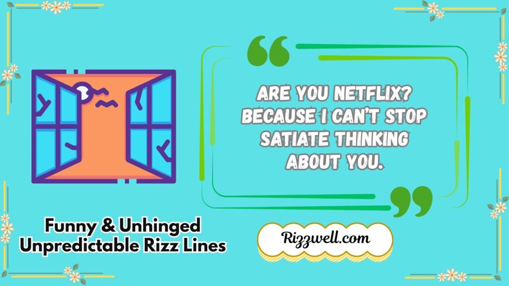 Funny & Unhinged unpredictable Rizz Lines