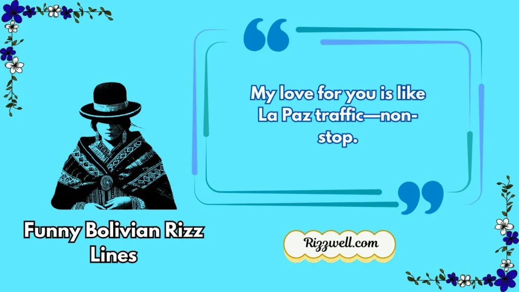 Funny Bolivian Rizz Lines