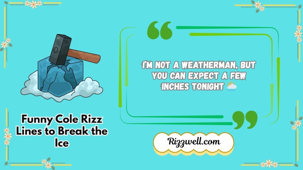 Funny Cole Rizz Lines to Break the Ice