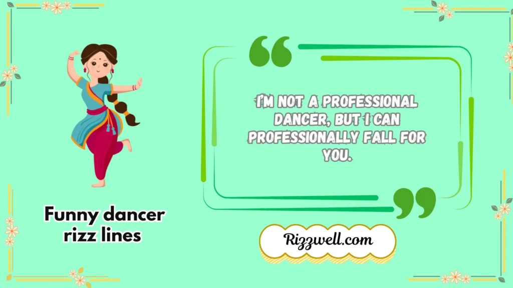 Funny dancer rizz lines