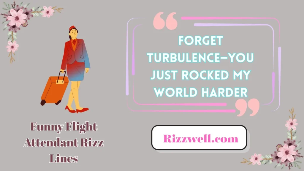 Funny Flight Attendant Rizz Lines