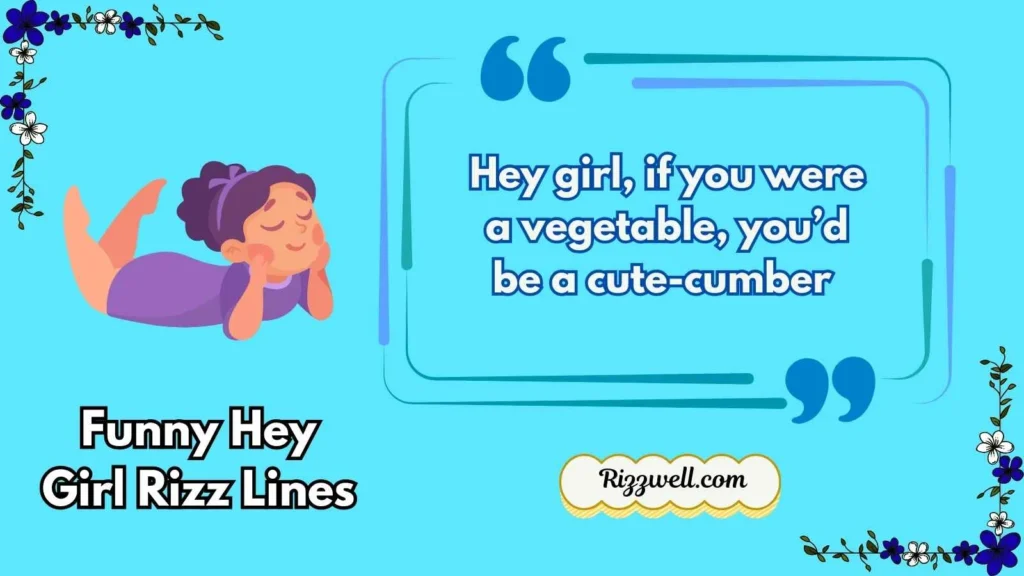 Funny Hey Girl Rizz Lines