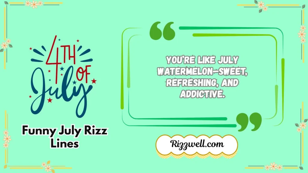 Funny July Rizz Lines