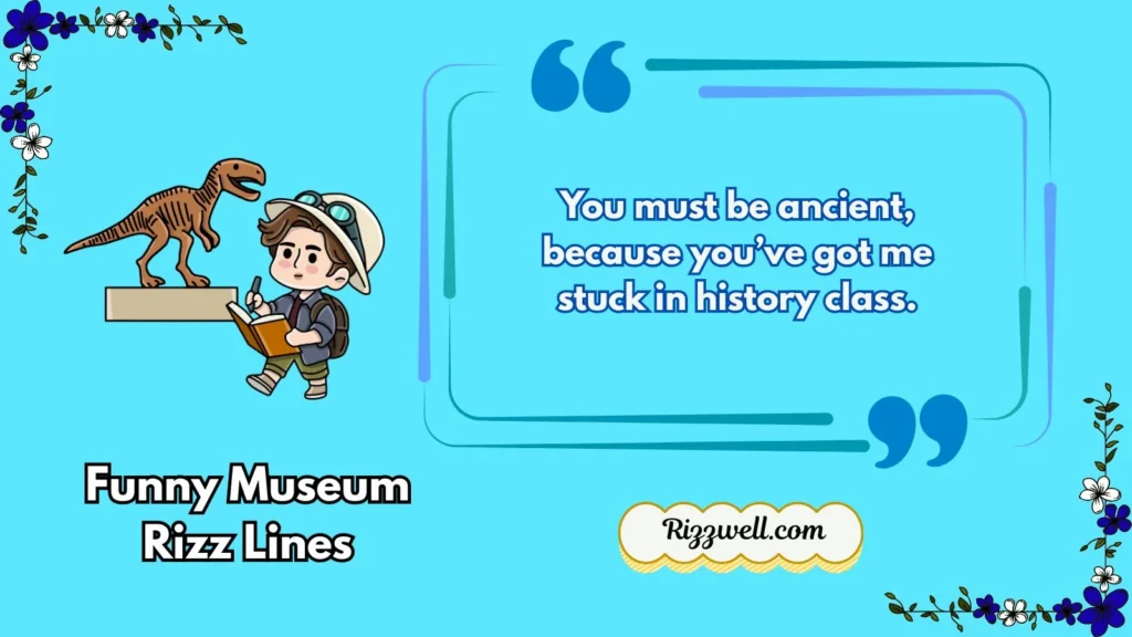 Funny Museum Rizz Lines