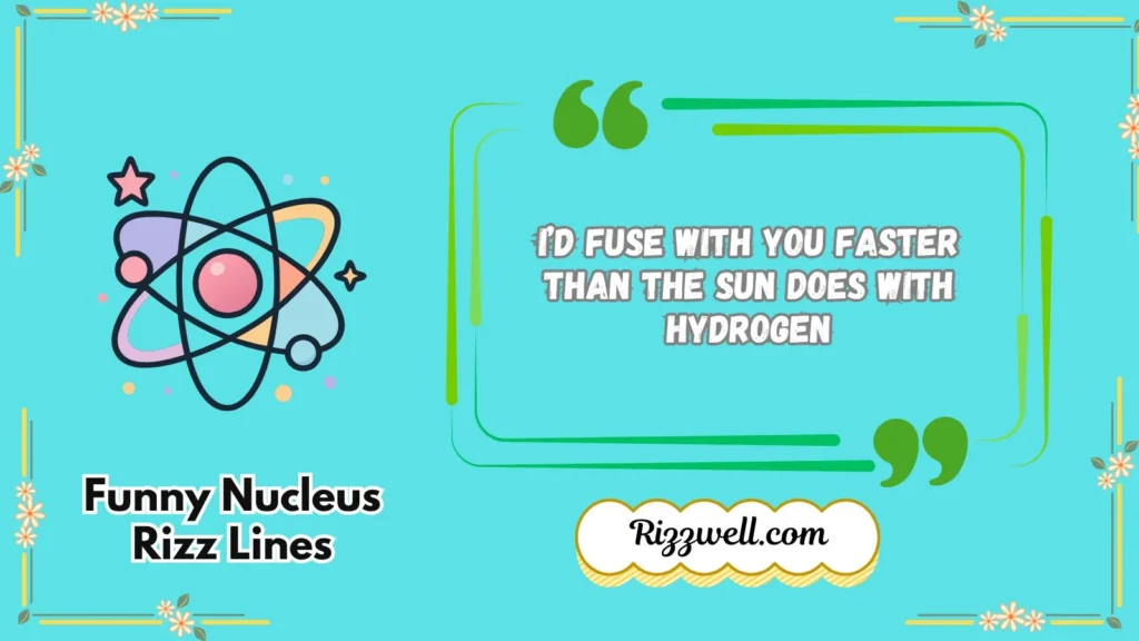 Funny Nucleus Rizz Lines