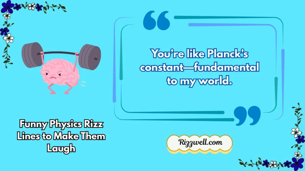 Funny Physics Rizz Lines to Make Them Laugh