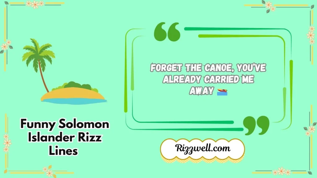 Funny Solomon Islander Rizz Lines