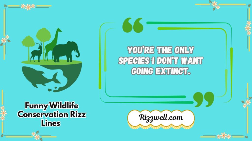Funny Wildlife Conservation Rizz Lines