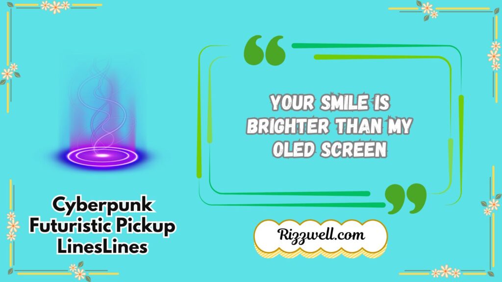 Futuristic Pickup Lines