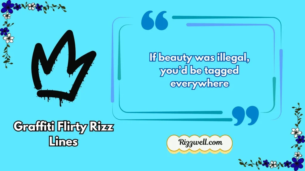 Graffiti Flirty Rizz Lines