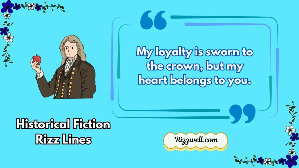 historical fiction rizz lines