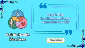 holistic health rizz lines