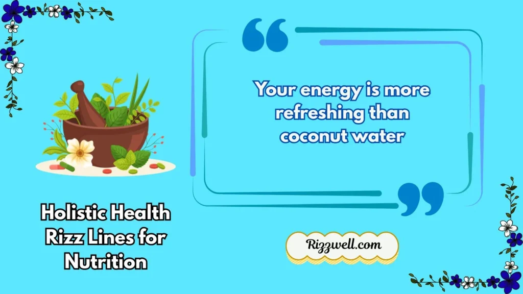 Holistic Health Rizz Lines for Nutrition