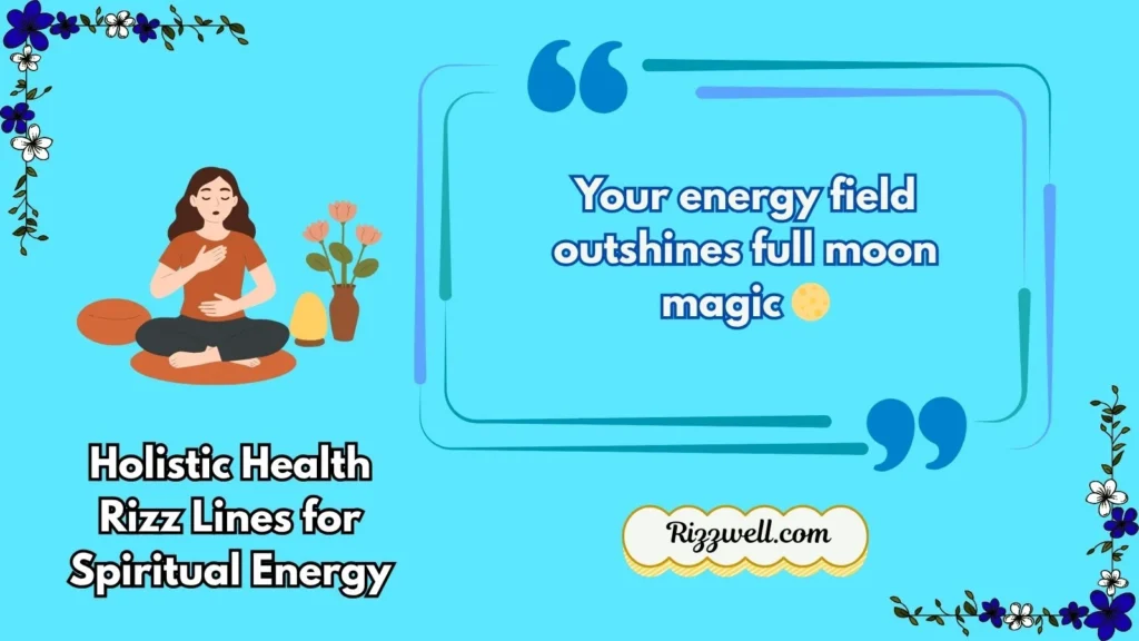 Holistic Health Rizz Lines for Spiritual Energy