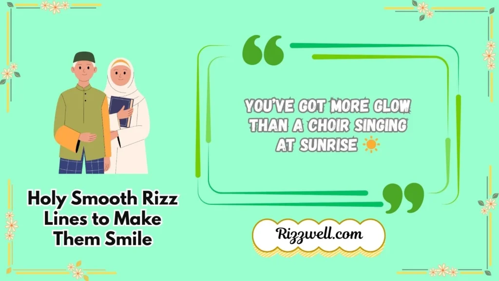 Holy Smooth Rizz Lines to Make Them Smile