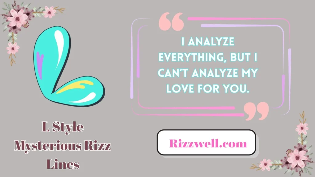 L Style Mysterious Rizz Lines