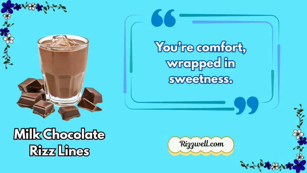 Milk Chocolate Rizz Lines