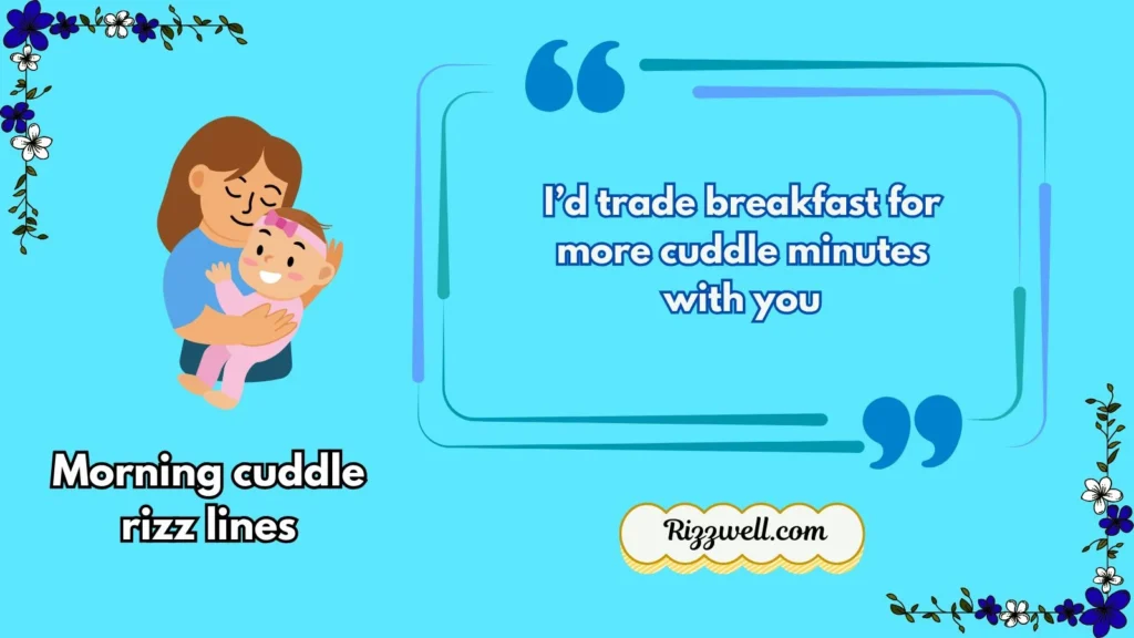 Morning cuddle rizz lines