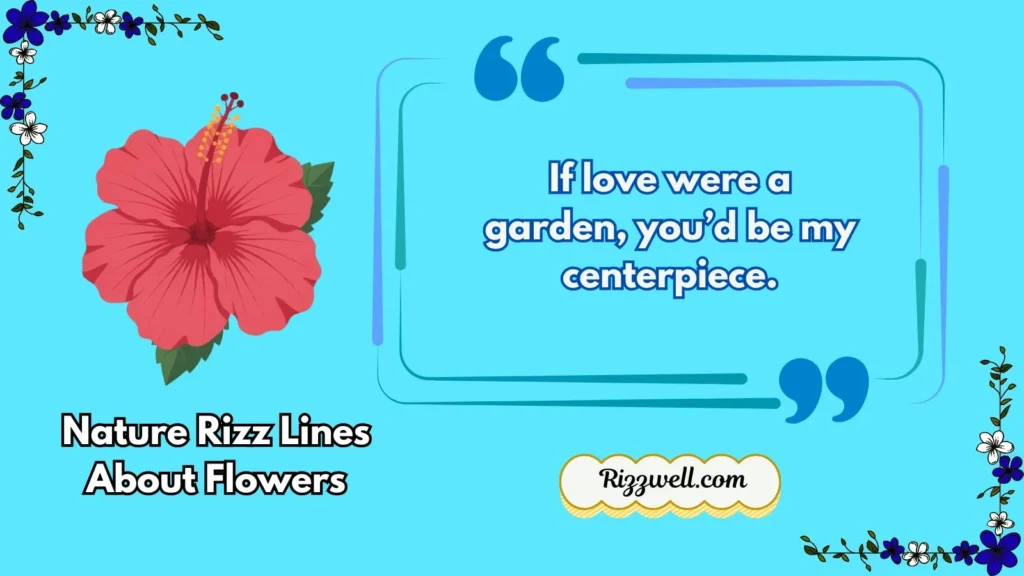 Nature Rizz Lines About Flowers