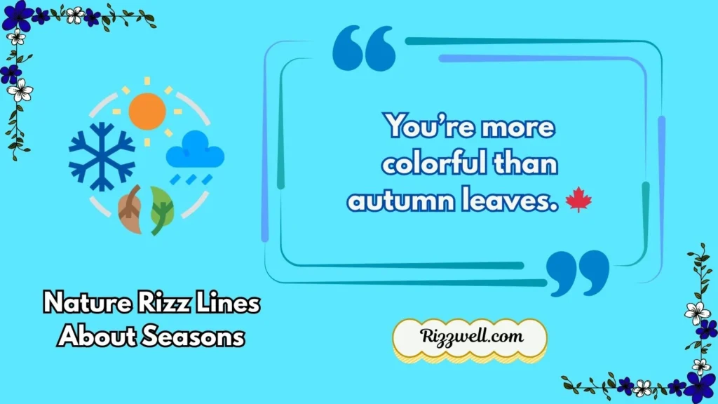 Nature Rizz Lines About Seasons