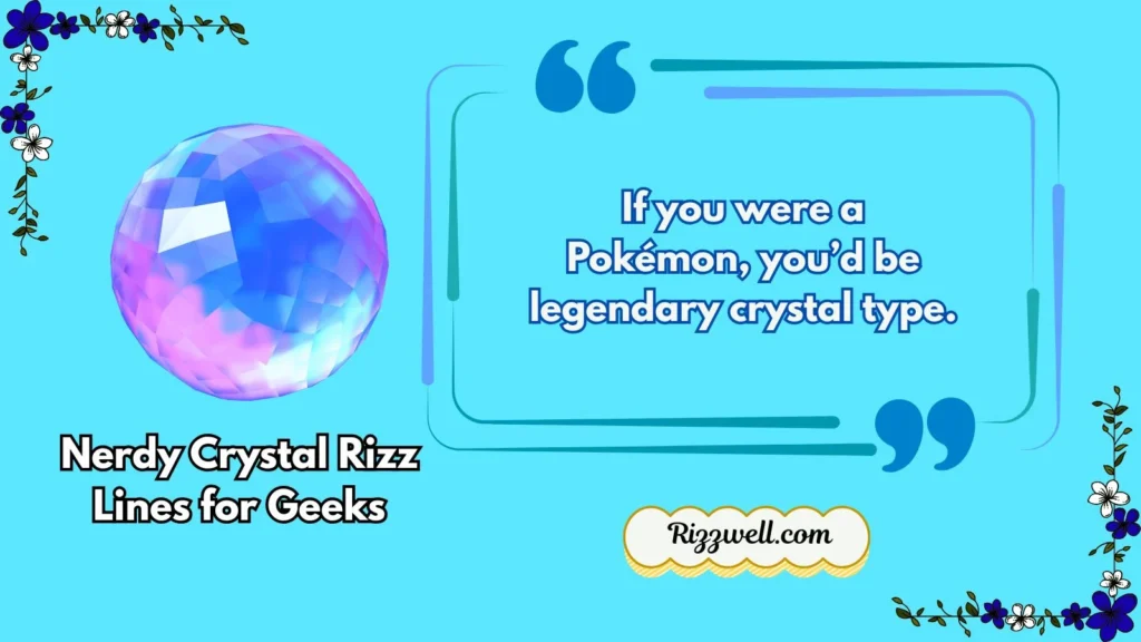 Nerdy Crystal Rizz Lines for Geeks