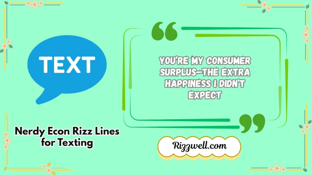 Nerdy Econ Rizz Lines for Texting