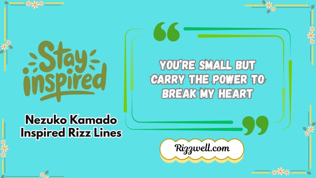 Nezuko Kamado Inspired Rizz Lines