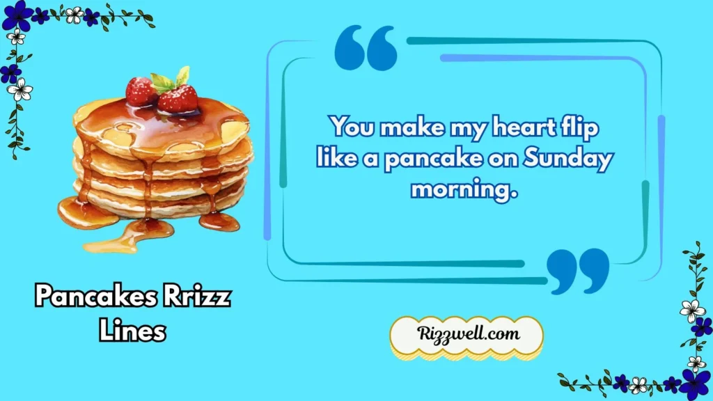 pancakes rizz lines