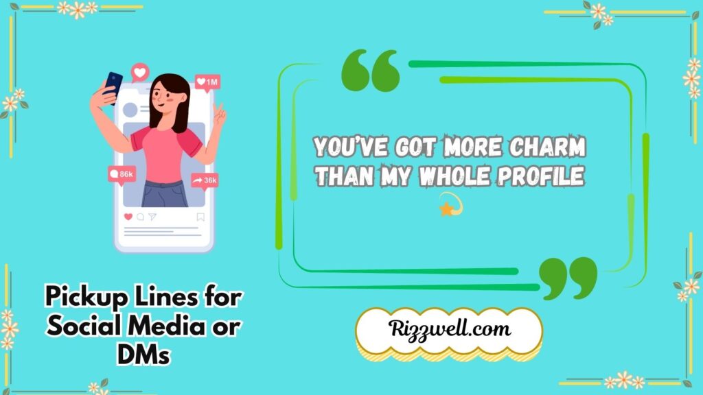 Pickup Lines for Social Media or DMs