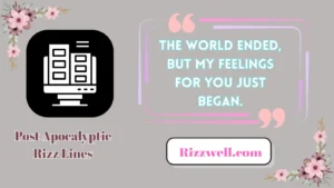 post apocalyptic rizz lines