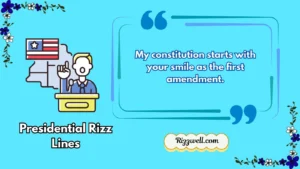 presidential rizz lines