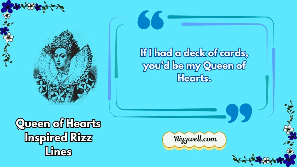 Queen of Hearts Inspired Rizz Lines