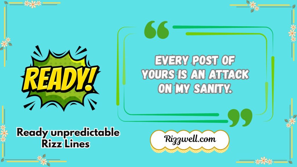  Ready unpredictable Rizz Lines 