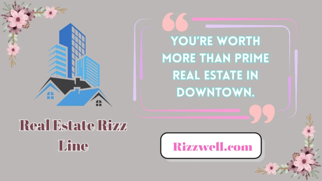 real estate rizz lines