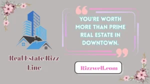 real estate rizz lines
