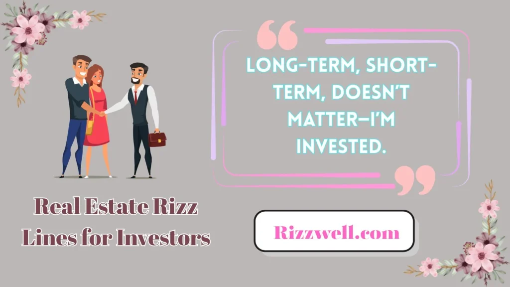 Real Estate Rizz Lines for Investors
