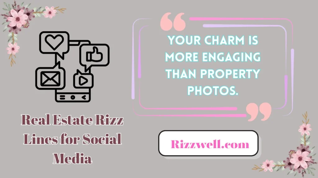 Real Estate Rizz Lines for Social Media