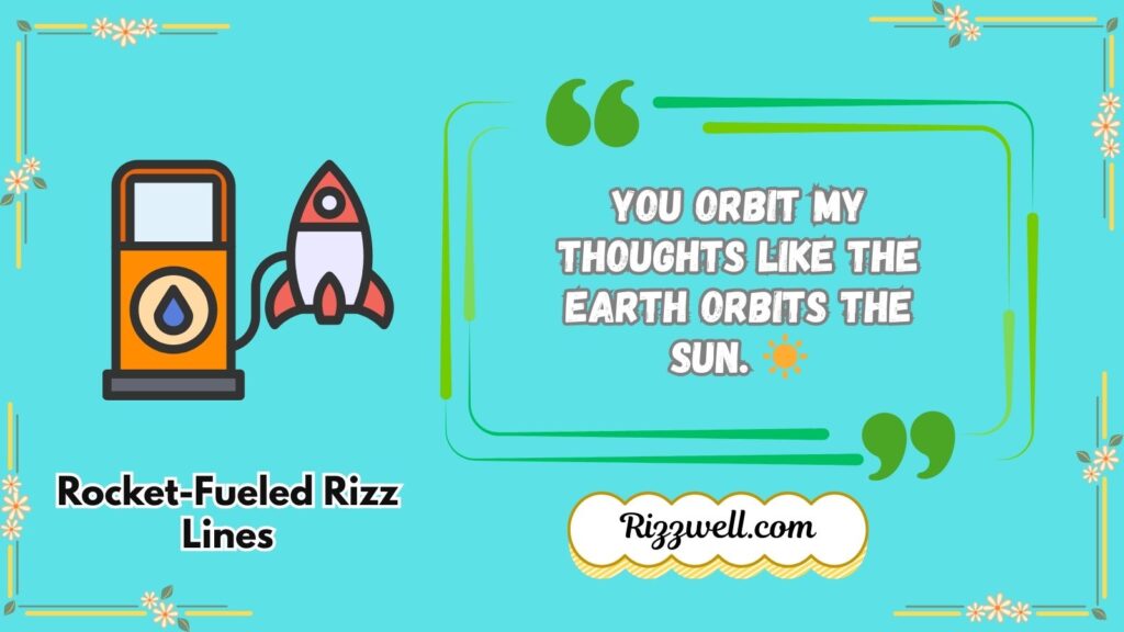 Rocket-Fueled Rizz Lines