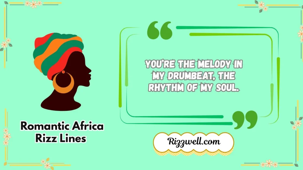 Romantic Africa Rizz Lines