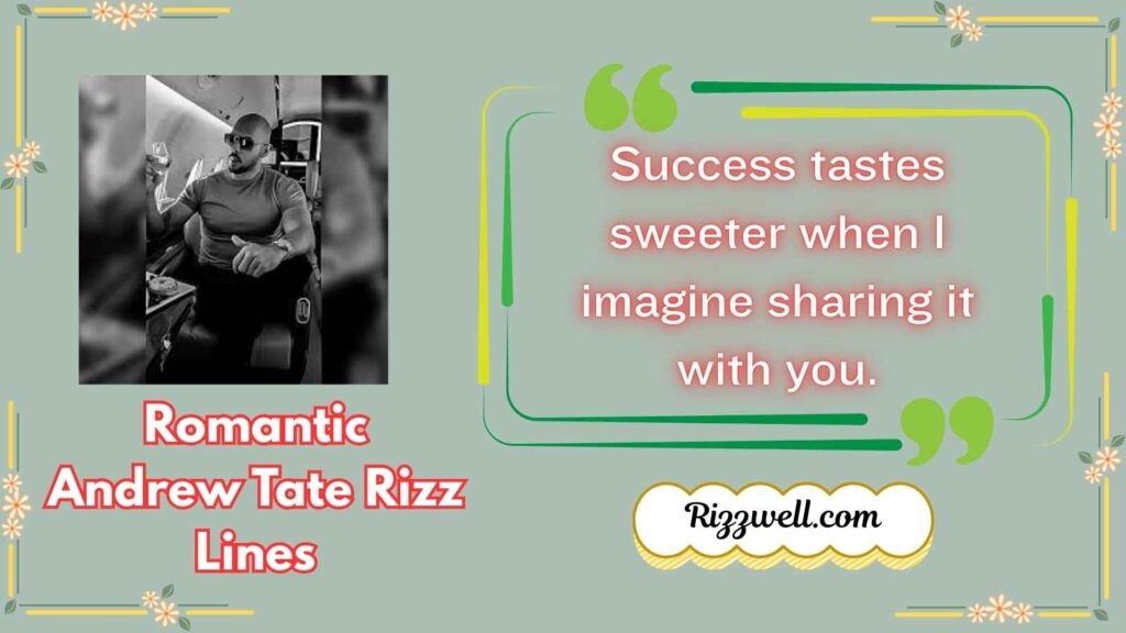 Romantic Andrew Tate Rizz Lines