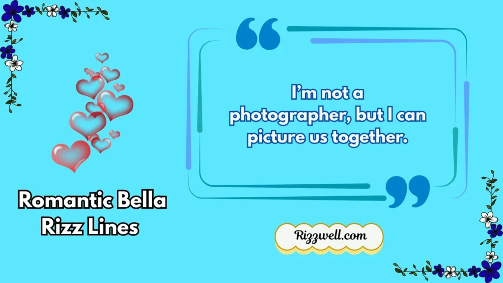 Romantic Bella Rizz Lines 
