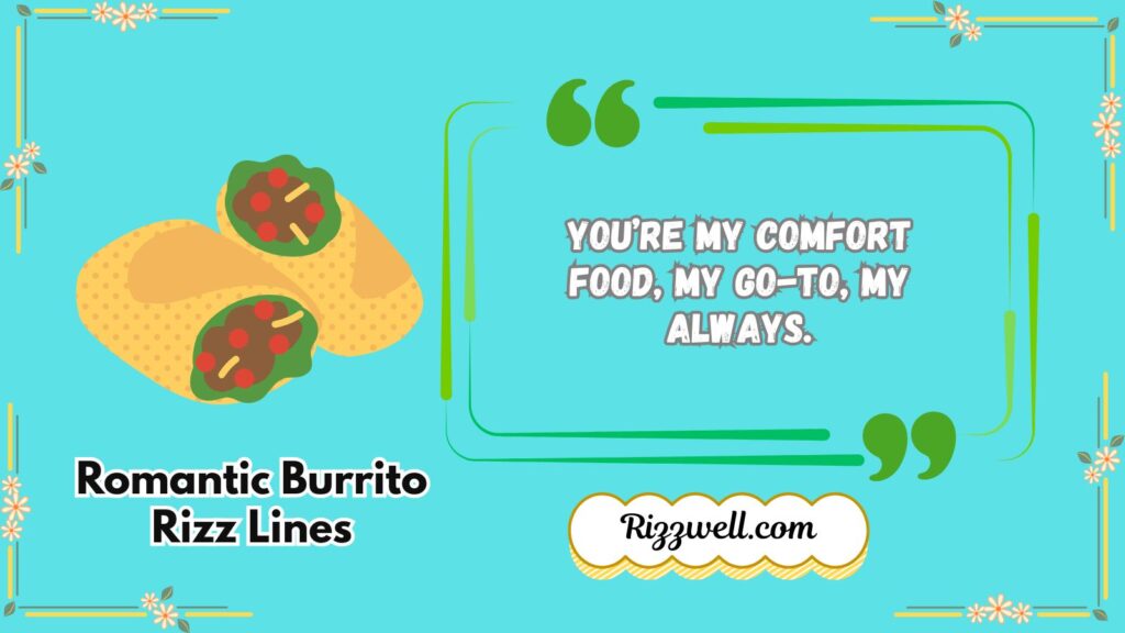 Romantic Burrito Rizz Lines