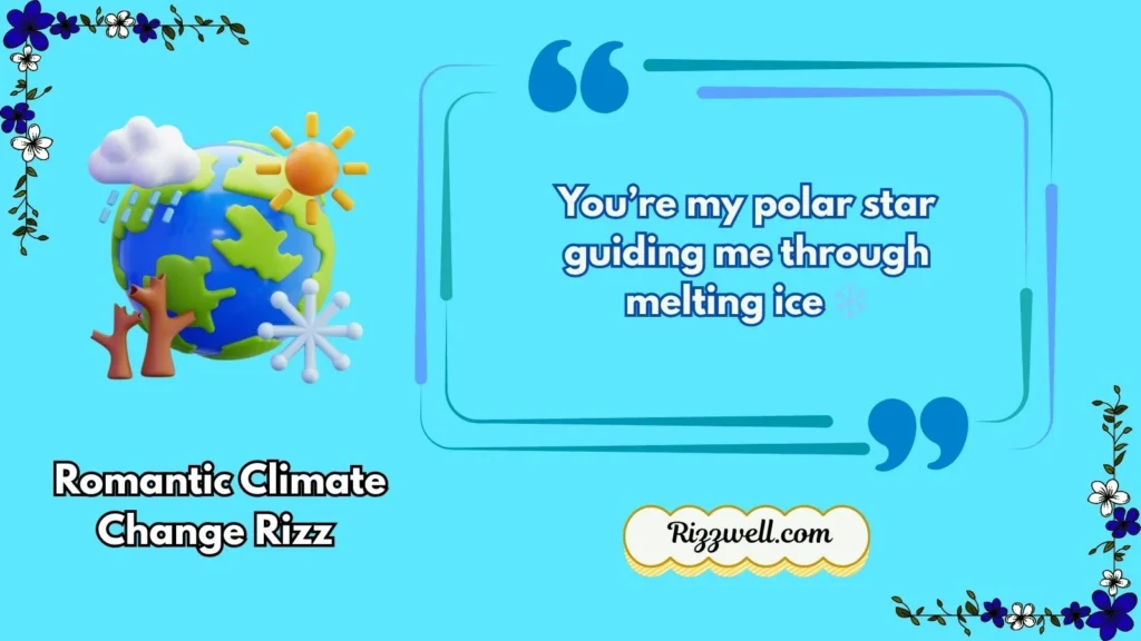 Romantic Climate Change Rizz 