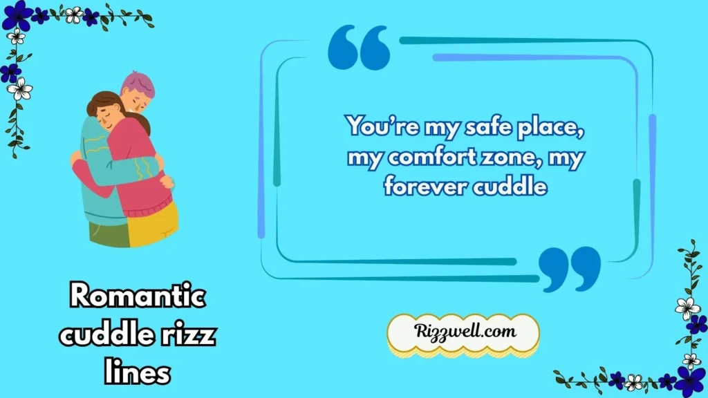 Romantic cuddle rizz lines
