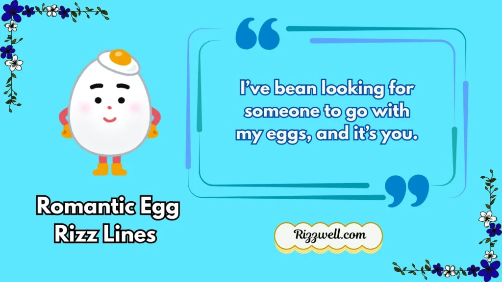 Romantic Egg Rizz Lines 