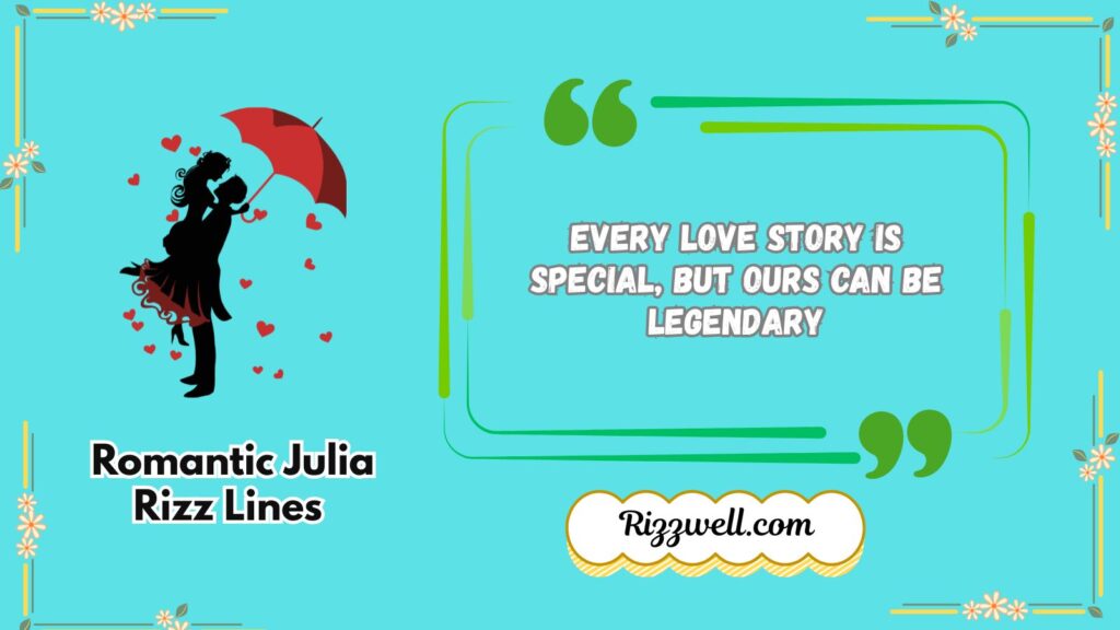 Romantic Julia Rizz Lines