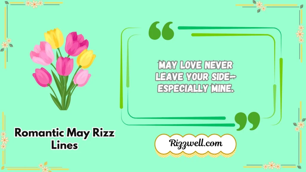 Romantic May Rizz Lines